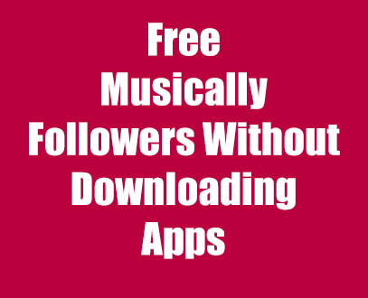 Free Musically followers without apps